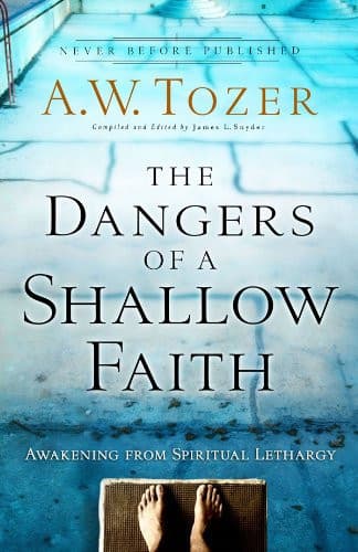 Cover of The Dangers of a Shallow Faith: Awakening from Spiritual Lethargy