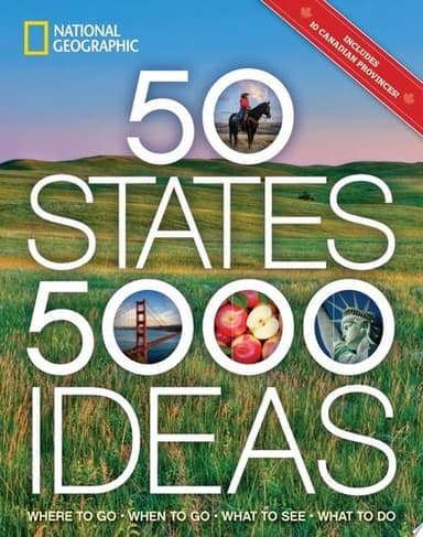Cover of 50 States, 5,000 Ideas, Where to Go, When to Go, What to See, What to Do by National Geographic