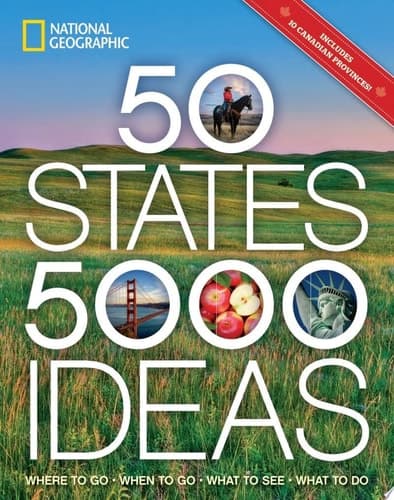 Cover of 50 States, 5,000 Ideas, Where to Go, When to Go, What to See, What to Do by National Geographic