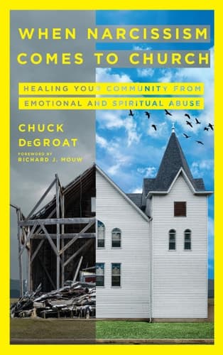 Cover of When Narcissism Comes to Church: Healing Your Community From Emotional and Spiritual Abuse