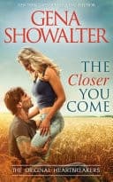 Cover of The Closer You Come: The Original Heartbreakers, Book 1