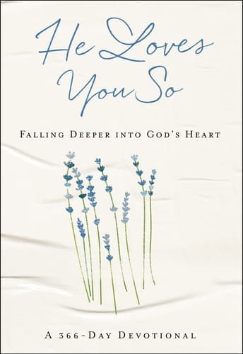 Cover of He Loves You So : Falling Deeper into God's Heart