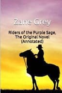 Cover of Riders of the Purple Sage, the Original Novel : Masterpiece Collection
