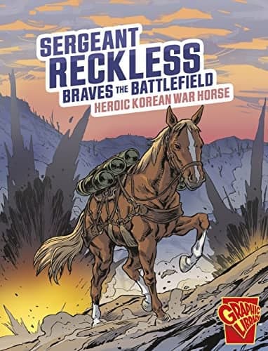 Cover of Sergeant Reckless Braves the Battlefield