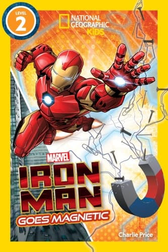 Cover of Marvel's Iron Man Goes Magnetic (National Geographic Kids Readers, Level 2)