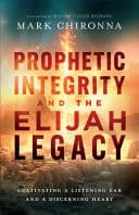 Cover of Prophetic Integrity and the Elijah Legacy