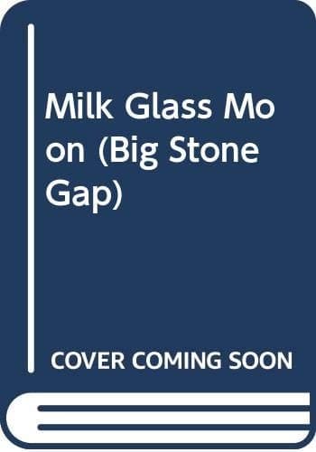 Cover of Milk Glass Moon (Big Stone Gap Novels