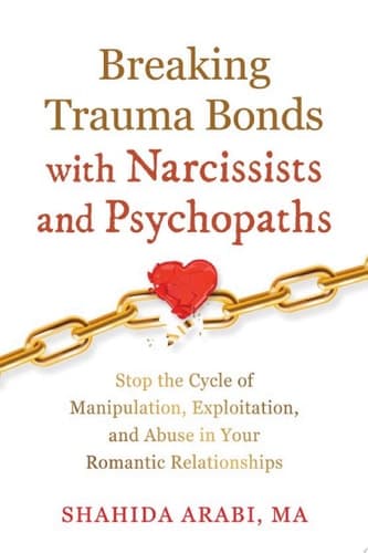 Cover of Breaking Trauma Bonds with Narcissists and Psychopaths