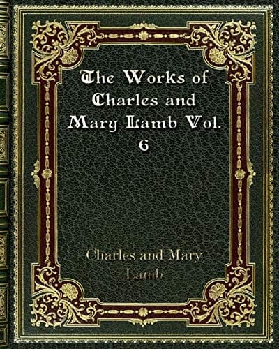 Cover of Works of Charles and Mary Lamb Vol. 6