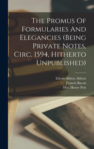 Cover of Promus of Formularies and Elegancies (being Private Notes, Circ. 1594, Hitherto Unpublished)