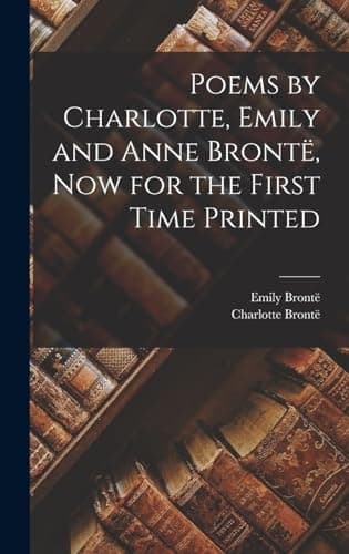 Cover of Poems by Charlotte, Emily and Anne Brontë, now for the first time printed