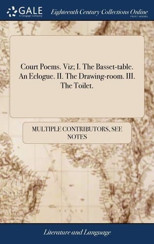 Cover of Court Poems. Viz; I. the Basset-Table. an Eclogue. II. the Drawing-Room. III. the Toilet