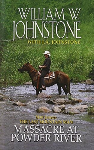 Cover of Matt Jensen, the last mountain man massacre at Powder River