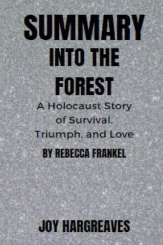 Cover of Into the Forest: A Holocaust Story of Survival, Triumph, and Love