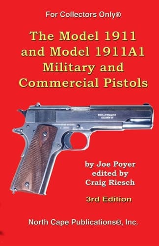 Cover of The Model 1911 and Model 1911A1 military and commercial pistols