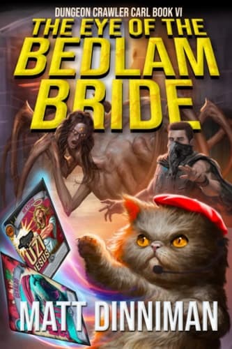 Cover of The Eye of the Bedlam Bride (Dungeon Crawler Carl, #6)