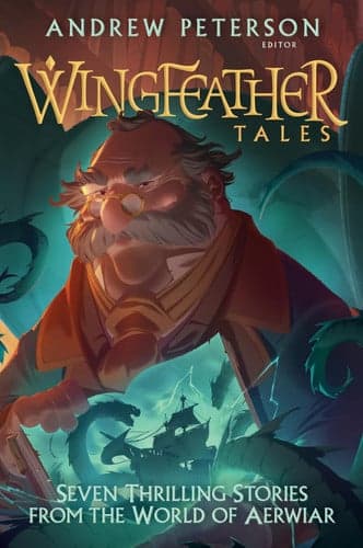 Cover of Wingfeather Tales: Seven Thrilling Stories from the World of Aerwiar (The Wingfeather Saga)