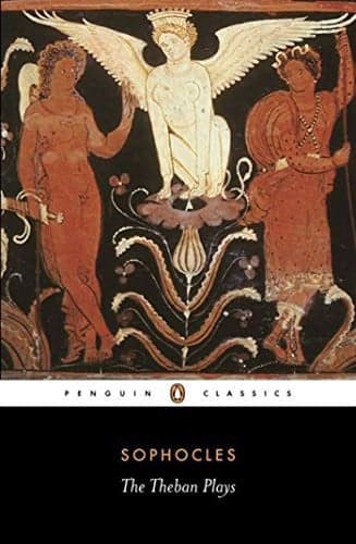 Cover of The Theban Plays: King Oedipus; Oedipus at Colonus; Antigone (Penguin Classics)