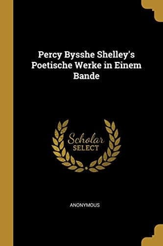 Cover of Percy Bysshe Shelley's Poetische Werke in einem Bande