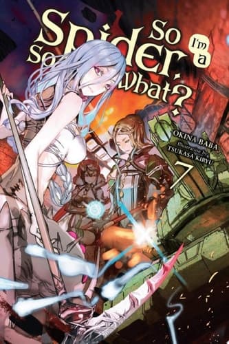 Cover of So I'm a Spider, So What?, Vol. 7 (light Novel)