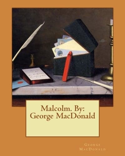 Cover of Malcolm, by George MacDonald ...