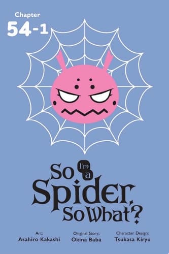 Cover of So I'm a Spider, So What?, Chapter 54-1