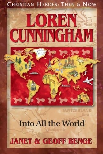 Cover of Loren Cunningham: Into All the World (Christian Heroes: Then & Now)