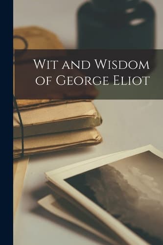 Cover of Wit and wisdom of George Eliot