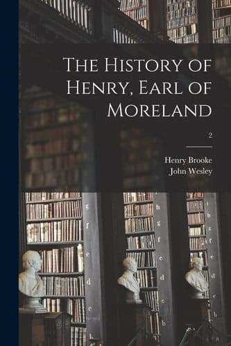 Cover of History of Henry, Earl of Moreland; 2