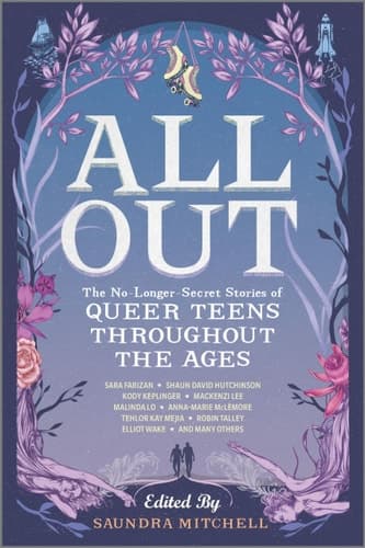Cover of All Out: The No-Longer-Secret Stories of Queer Teens throughout the Ages: The No-Longer-Secret Stories of Queer Teens throughout the Ages – A Kirkus Starred LGBTQ Historical Fiction Anthology